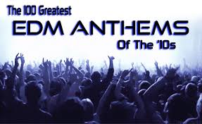 The 100 Greatest Edm Anthems Of The 2010s Spin