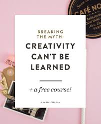 Breaking The Myth Creativity Can T Be Learned Spruce Rd Creative Business Creative Creative Thinking