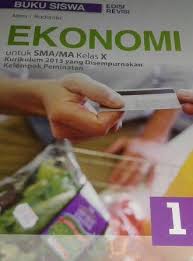 Berikut ini akan dibagikan sedikit tentang rangkuman materi yang. Buku Siswa Ekonomi Untuk Sma Ma Kelas X Kelompok Peminatan Kurikulum 2013 Jilid 1 Alam Belbuk Com