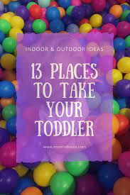14 Places To Go With A 1 Year Old Indoor Outdoor Activities Activities For One Year Olds Activities For 1 Year Olds Fun Places For Toddlers