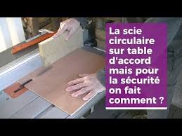 la securite avec une scie sur table youtube scie scie sur table scie circulaire