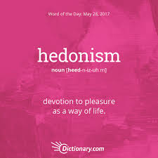Dictionary Com S Word Of The Day Hedonism Devotion To Pleasure As A Way Of Life The Later Roman Emperors Were No Uncommon Words Unusual Words Words Matter