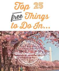 Top 25 Free Things To Do In Washington D C Washington Dc Travel Free Things To Do Dc Travel