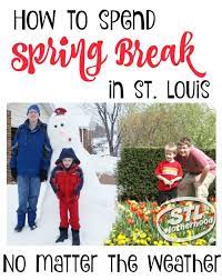 Spring Break For Kids In St Louis Spring Break Kids Spring Break For Kids Spring Break