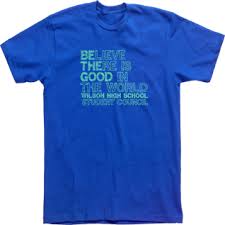 Believe Their Is Good In The World Student Council T Shirt Design High Schoolers Student Council Shirts Design School Tshirt Designs School Shirt Designs