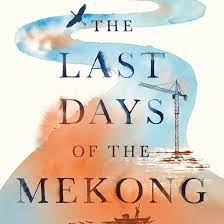 New Books Podcast: Last Days of the Mighty Mekong (Brian Eyler) — New York Southeast Asia Network