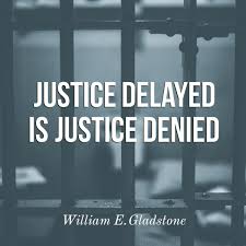 Quotations about justice, laws, & crime. Justice Delayed Is Justice Denied A Quote By William E Gladstone Justice Quotes Law Quotes Attorney Quotes