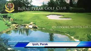 The first case at a golf club to be reported outside of klang valley was reported today when a staff member of royal perak golf club (rpgc) in ipoh was found positive on. Royal Perak Golf Club Ipoh Destimap Destinations On Map