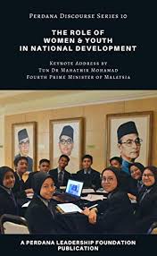 Mahathir bin mohamad merupakan perdana menteri malaysia yang keempat. The Role Of Women And Youth In National Development Keynote Address By Tun Dr Mahathir Mohamad Fourth Prime Minister Of Malaysia Perdana Discourse Series Book 10 Kindle Edition By Perdana Leadership