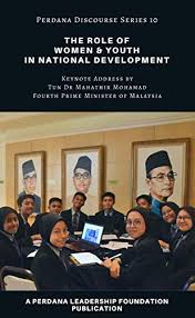 Being the first indian community to embrace communism, keralans are opposed to members of indian royalty who. The Role Of Women And Youth In National Development Keynote Address By Tun Dr Mahathir Mohamad Fourth Prime Minister Of Malaysia Perdana Discourse Series Book 10 Kindle Edition By Perdana Leadership