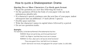 If a play is not divided into chapters or books (i.e. How To Quote A Shakespearean Drama Quoting A Single Character A Quote That Is Four Lines Or Less Goes In Quotation Marks And Is Incorporated Into The Ppt Download