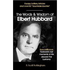Amazon.com: Elbert Hubbard: A Treasury eBook : Hubbard, Elbert, Torode,  Sam: Kindle Store