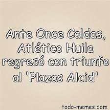 Currently, once caldas rank 10th, while atlético huila hold 18th position. Ante Once Caldas Atletico Huila Regreso Con Triunfo Al Plazas