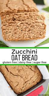 Zucchini Oat Bread Gluten Free Dairy Free Sugar Free Mile High Mitts Dairy Free Bread Sugar Free Bread Sugar Free Quick Breads