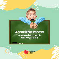 Kita hanya memiliki subyek (yaitu women) + klausa yang dimulai dengan kata who (yang menjelaskan subyek). Pengertian Dan Contoh Kalimat Appositive Phrase Dalam Bahasa Inggris
