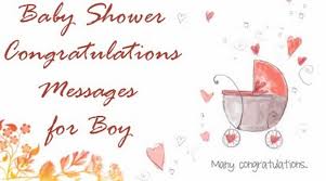But when you're planning a baby shower, you do need to find the right way to let all your loved ones know it's time to celebrate the growing family. Baby Shower Congratulations Messages For Boy