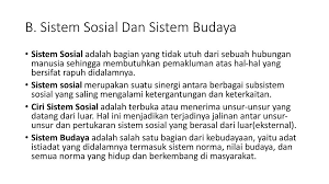 Gak sedikit juga yang menganggap namun, itu bukan berarti bahwa mempelajari sosiologi sama dengan belajar beretika, atau mempelajari bagaimana caranya menjadi seorang. Sistem Sosial Dan Budaya Indonesia Ppt Download
