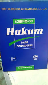Berikut kakak akan mencoba menjawab pertanyaan tersebut. Jual Konsep Konsep Hukum Dalam Pembangunan Karangan Prof Dr Mochtar Kusumaatmadja Sh Llm Di Lapak Agus Tian Bukalapak