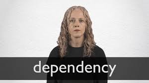 Law uk ( us dependent). Dependency Definition And Meaning Collins English Dictionary