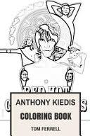Raised in the midwest, he moved to la aged eleven to live with his father blackie, purveyor of pills, pot, and cocaine to the hollywood elite. Anthony Kiedis Coloring Book American Frontman And Red Hot Chili Peppers Tom Ferrell Google Books