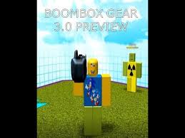 Roblox gear codes sunday, february 9, 2014. Roblox Gear Preview Boombox Gear 3 0 Youtube