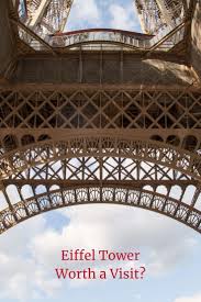 Is The Eiffel Tower Worth The Visit Is It A Tourist Trap Eiffel Tower Paris Travel Tips Paris Travel