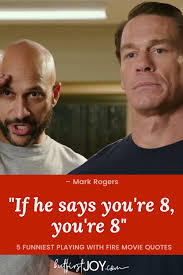 I had difficulty rating it because in scheme of all the great films, even the obscure but great films which exist firmly. 5 Funniest Playing With Fire Movie Quotes But First Joy