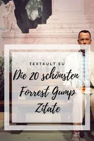 Ansonsten kann die einfache allianz einiger wörter einen solchen einfluss ärmlich? 53 Forrest Gump Zitate Funny Quotes Und Fotos Ideen Forrest Gump Filme Zitate