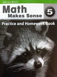 Holiday homework is not given as an added responsibility or. Math Makes Sense 5 Homework And Practice Book Alpha Textbooks