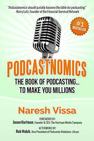 We rank number on google for podcast booking services because we used our own services! Amazon Com Podcastnomics The Book Of Podcasting To Make You Millions Ebook Vissa Naresh Hartman Jason Kindle Store