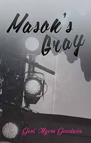 Mason's Gray by Geri' Goodwin