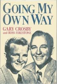 Going My Own Way by Gary Crosby