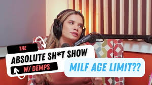 MILF Age Limit | Absolute Sh*t Show w DEMPS - YouTube