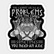 Every culture and every religion of what we call the civilized world carries, in one form or another, a mythos. Viking Mythology Quote Norse Valhalla Warrior Norse Sticker Teepublic