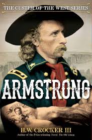 Custer Died at the Little Big Horn: But What if Armstrong Had Survived?
