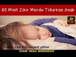 Zikir Merdu Untuk Tidurkan Anak Youtube