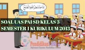 Check spelling or type a new query. Soal Uas Pai Sd Kelas 3 Semester 1 K13 Dan Kunci Jawaban Terbaru Pendidikanterkini