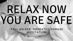 You may revoke your consent at any time once logged in, in your account settings. Relax Now You Are Safe Fall Asleep Repeated Phrase Mantra Meditation For Helping Sleep Mentalism Videos