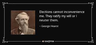 Quotes By George Hearst A Z Quotes
