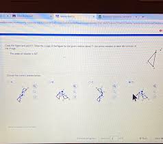 Savvas realize is okay, but it shows the wrong answers including how i put an answer with a negative sign which i double checked with a calculator but said that i was wrong. Solved Es G X Faire Worksheet X S Savvas Realize X 4 Desmos Graphing Calculator X Ealize Draw The Image Of The Figure For The Given Rotation Course Hero