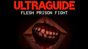 ULTRAGUIDE | Flesh Prison Fight | P-1 Guide Series - YouTube
