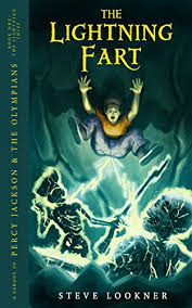 The Lightning Fart A Parody Of The Lightning Thief Percy Jackson The Olympians Book 1 Kindle Edition By Lookner Steve Humor Entertainment Kindle Ebooks Amazon Com