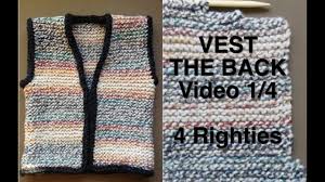 These patterns are not my designs but links to other designers who have generously. How To Knit Simple Vest Part 1 4 The Back 4 Righties Youtube