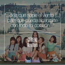 Cancion Traducida Gfriend Navillera Kpop Lol Encuentra La Letra Completa En Http Transl Frases De Letras De Canciones Canciones Frases De Canciones