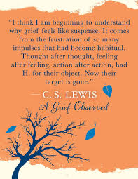From A Grief Observed By C S Lewis Grief Observed Grief Grief Quotes