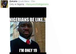 Nigerians are just too funny. Kenyans Vs Nigerians Funny Images Battle On Twitter