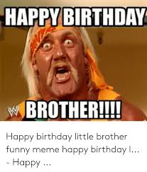 Dec 03, 2019 · 30 funny brother memes to troll your sibling with last updated: 25 Best Memes About Happy Birthday Little Brother Meme Happy Birthday Little Brother Memes