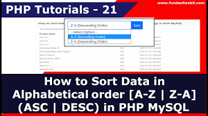 Alphabetize will tell you the total number of records. Free Download How To Sort Data Using Alphabetical Order A Z Z A Asc Desc In Php Mysql Php Tutorials 21 Mp3 With 12 30