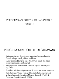 Beberapa persatuan seperti persatuan melayu sarawak (pms) dan persatuan dayak sarawak turut menentang. Pergerakan Politik Di Sarawak Sabah