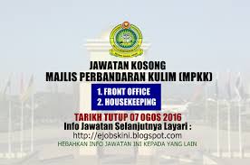 Majlis perbandaran kulim (mpkk) lokasi kekosongan: Jawatan Kosong Majlis Perbandaran Kulim Mpkk 07 Ogos 2016